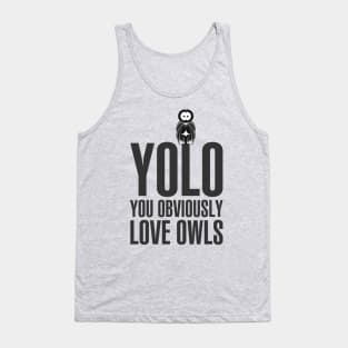 You obviously love owls Tank Top